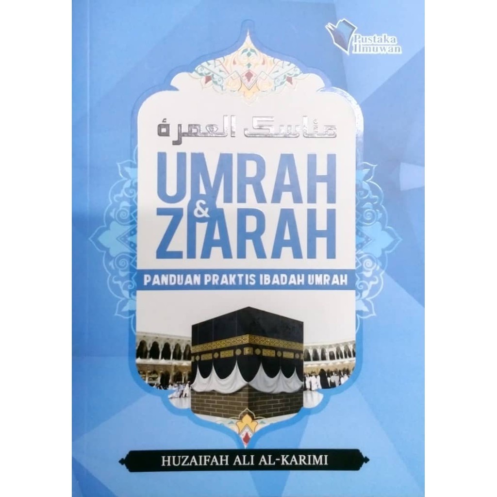 UMRAH & PILGRIMAGE - PRACTICAL GUIDE TO UMRAH WORSHIP - PUSTAKA SCWIWAN