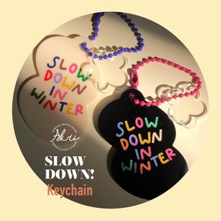 ✨SLOW DOWN! keychain✨