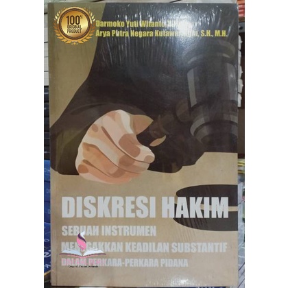 DISCRESI HAKIM A INSTRUMENT TO PREVENT SUBSTANTIF JUSTICE ในกรณี - เคส CRIMINAL - เคส DARMO YUTI WIT