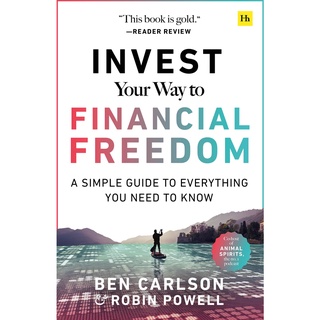 Invest Your Way to Financial Freedom : A simple guide to everything you need to know