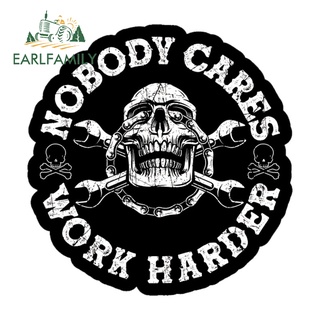 Earlfamily สติกเกอร์ไวนิล ลายหัวกะโหลก Nobody Cares Work Harder กันน้ํา กันแดด 13 ซม. x 12.7 ซม. สําหรับติดตกแต่งรถยนต์ รถจักรยานยนต์