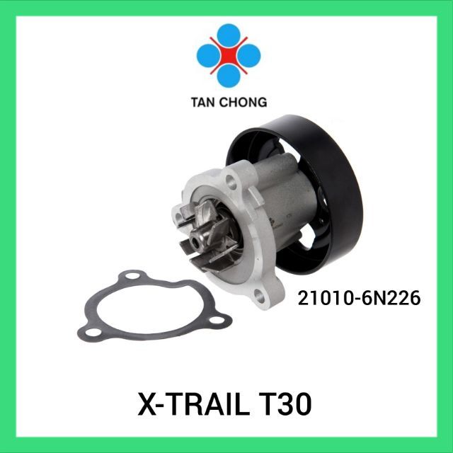 TAN CHONG 2105-6N226 NISSAN X-TRAIL T30 ปั้มน้ํา TAN CHONG