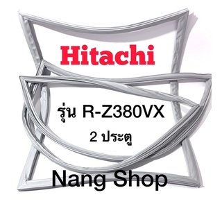 ของยางตู้เย็น Hitachi รุ่น R-Z380VX (2 ประตู)