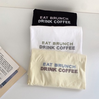 S081 เสื้อยืด oversize ผ้าคอตตอน สไตล์ minimal ปัก EAT BRUNCH DRINK COFFEE