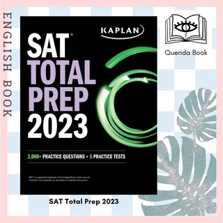 หนังสือเตรียมสอบ ภาษาอังกฤษ SAT Total Prep 2023 : 2,000+ Practice Questions + 5 Practice Tests (Kaplan Test Prep)