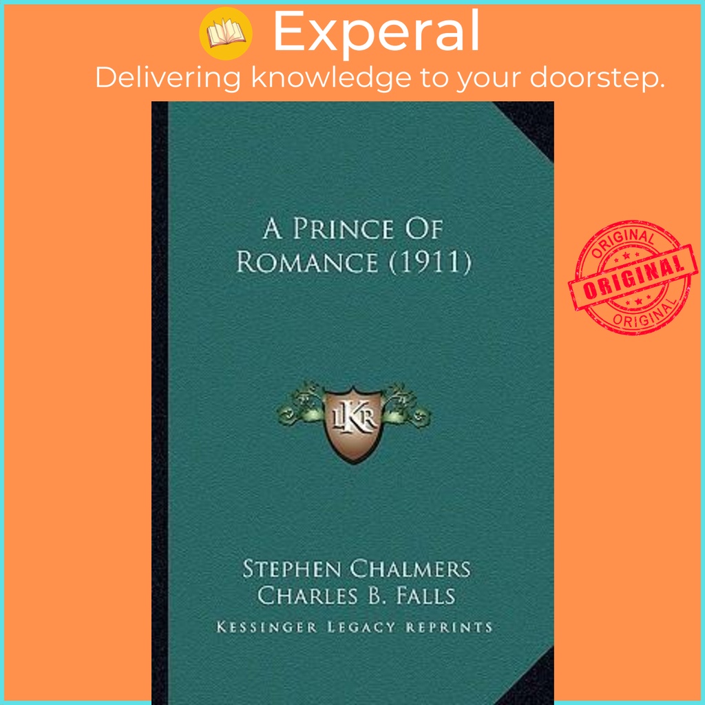 A Prince of Romance (1911) โดย Stephen Chalmers (ฉบับสหรัฐอเมริกาปกอ่อน)
