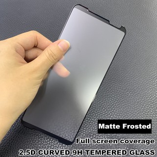 【High Quality】Matte Frosted Film เหมาะสำรับ ASUS ROG Phone2 ZS660KL Rog phone zs600kl ฟิล์มด้าน asus rog phone เต็มจอ ฟิล์มกระจกด้าน rog phone 2 เต็มจอ
