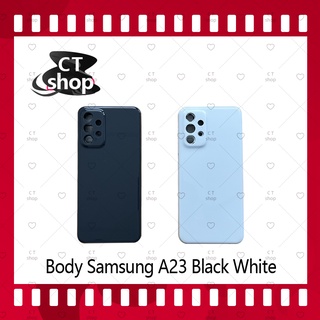 สำหรับ Samsung A23 อะไหล่บอดี้ เคสกลางพร้อมฝาหลัง Body อะไหล่มือถือ คุณภาพดี CT Shop