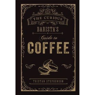 The Curious Baristas Guide to Coffee