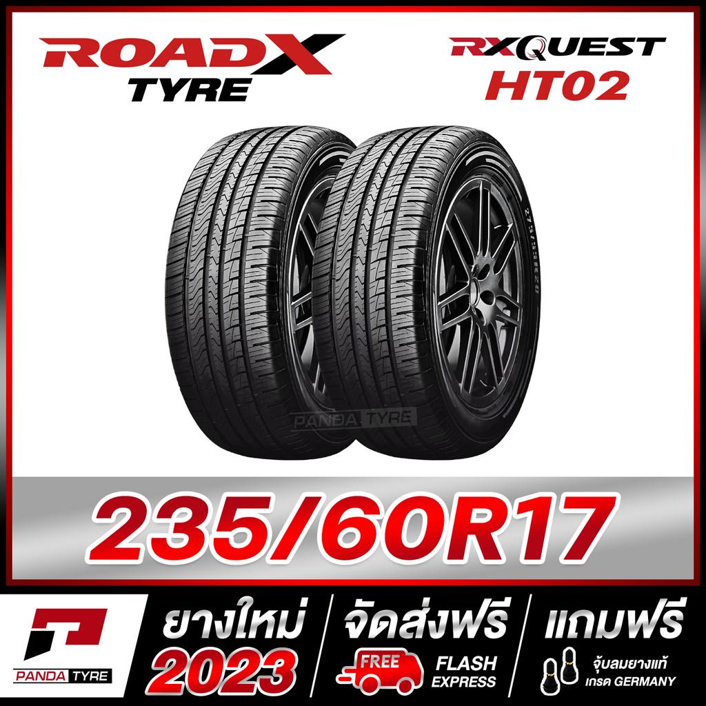 ROADX 235/60R17 ยางรถยนต์ขอบ17 รุ่น RX QUEST HT02 x 2 เส้น (ยางใหม่ผลิตปี 2023)