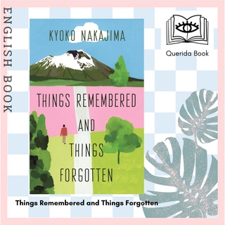 [Querida] หนังสือภาษาอังกฤษ Things Remembered and Things Forgotten by Kyoko Nakajima