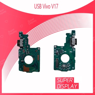 VIVO V17 อะไหล่สายแพรตูดชาร์จ แพรก้นชาร์จ Charging Connector Port Flex Cable（ได้1ชิ้นค่ะ) Super Display