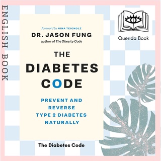 [Querida] หนังสือภาษาอังกฤษ The Diabetes Code : Prevent and Reverse Type 2 Diabetes Naturally by Dr. Jason Fung