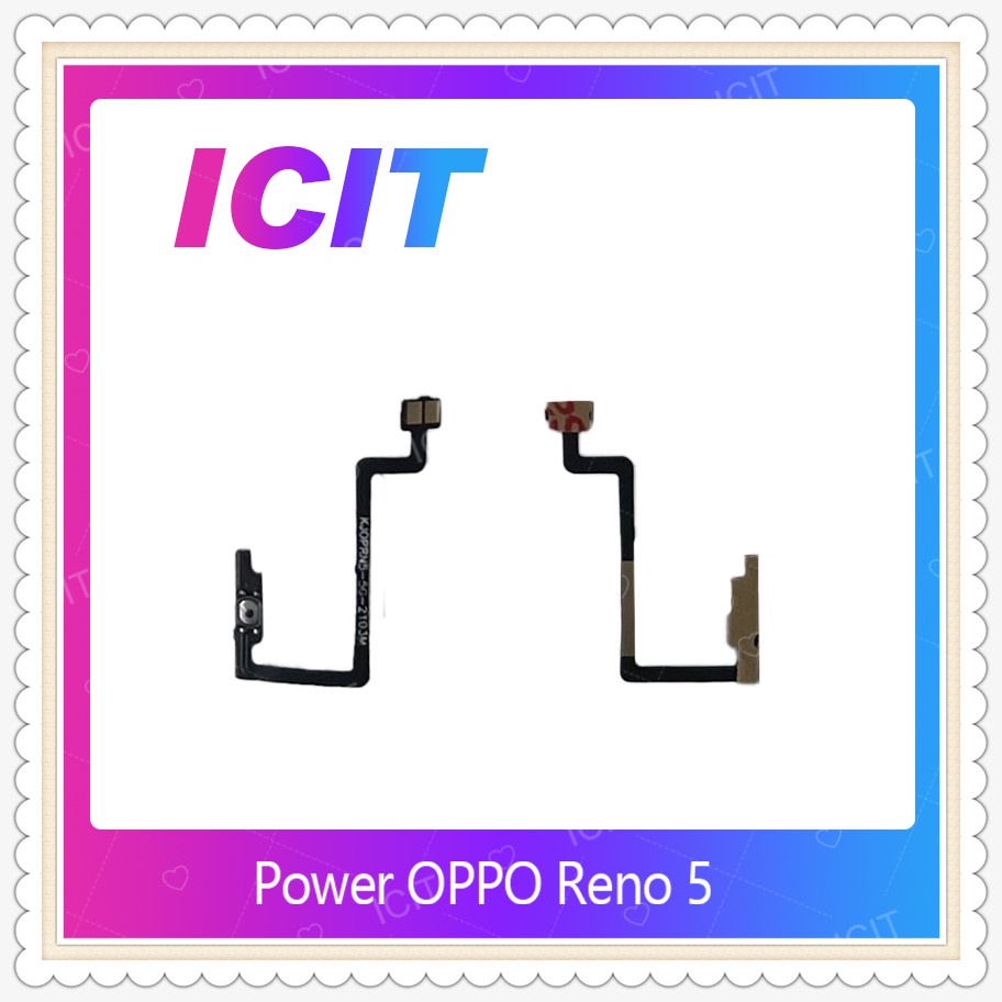 power OPPO Reno 5 4G , Reno 5 5G อะไหล่แพรสวิตช์ ปิดเปิด Power on-off (ได้1ชิ้นค่ะ) อะไหล่มือถือ คุณภาพดี ICIT-Display