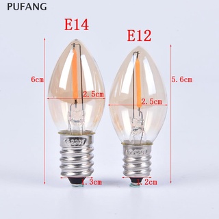 Pufang E14/E12 C7 หลอดไฟ LED 0.5W หลอดไฟ LED โคมไฟระย้า หลอดไฟเอดิสัน LED