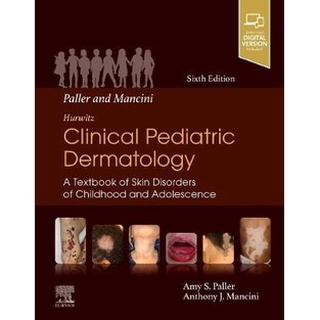 Paller and Mancini - Hurwitz Clinical Pediatric Dermatology, 6ed - ISBN : 9780323549882