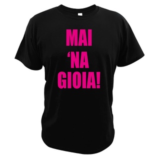 [S-5XL]เสื้อยืด ผ้าฝ้าย 100% พิมพ์ลายคําคม Mai Na Gioia Italian Never A Joy สําหรับผู้ชาย