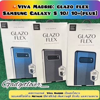 Viva Madrid Glazo Flex Case รุ่น Samsung Galaxy S10/ S10 Plus