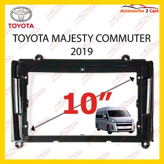 กรอบหน้าวิทยุ TOYOTA MAJESTY COMMUTER 2019 จอ 10 นิ้ว รหัส TO-293T