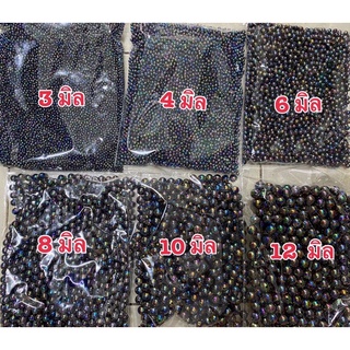 ลูกปัดกลมสีเหลือบรุ้งขนาด3,4,6,8,10,12มิล 40กรัม50บาท (3มม.,4มม.,6มม,30กรัม50บาท)