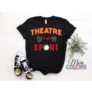 เสื้อยืดผ้าฝ้ายพิมพ์ลายแฟชั่น เสื้อยืด พิมพ์ลายละครละครดนตรี Theatre is My Sport Acting ของขวัญสุดฮา สําหรับคนรักละครบรอ