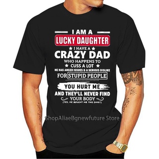 ใหม่ เสื้อยืดลําลอง แขนสั้น คอกลม พิมพ์ลาย I Am A Lucky Daughter I Have A Crazy Dad Who Happe สไตล์วินเทจ แฟชั่นฤดูใบไม้