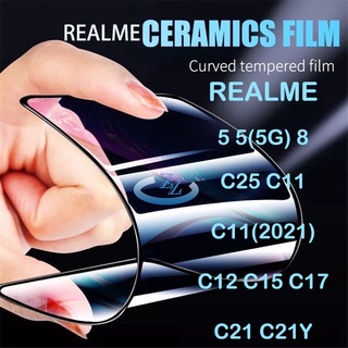 ฟิล์มเซรามิค Realme 5 8 8(5G)  C11 C11(2021) C12 C15 C17 C21 C21Y C25