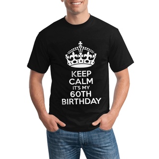 เสื้อยืด พิมพ์ลายกราฟิก Keep Calm It My 60Th สไตล์ฮิปฮอป สําหรับผู้ชายS-5XL