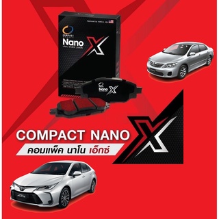 COMPACT NANO X ผ้าเบรค TOYOTA ALTIS โตโยต้า อัลติส ทุกรุ่น เบรค เบรก ดิสเบรค สายซิ่ง คุณภาพสูง