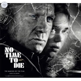 NO TIME TO DIE: THE MAKING OF THE FILM by MARK SALISBURY