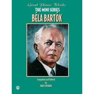 Great Piano Works -- The Mini Series: Béla Bartók