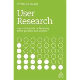 User Research : A Practical Guide to Designing Better Products and Services หนังสือภาษาอังกฤษมือ1(New) ส่งจากไทย