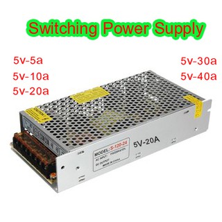 Switching Power Supply AC 110V/220V to DC 5V เพาเวอร์ซัพพลาย Power supply 5V-10A 20A 30A 40A