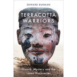 หนังสือใหม่พร้อมส่ง TERRACOTTA WARRIORS: HISTORY, MYSTERY AND THE LATEST DISCOVERIES