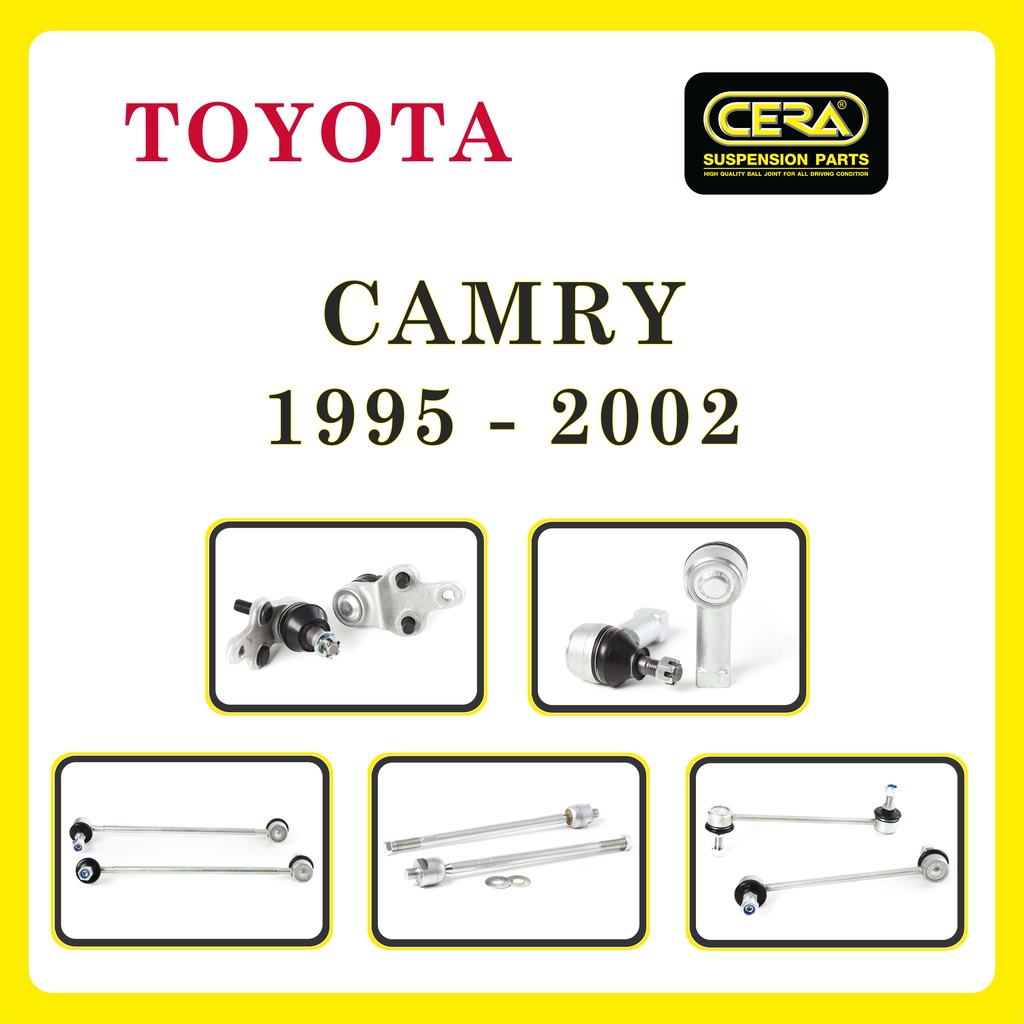 TOYOTA CAMRY 1995-2002 / โตโยต้า คัมรี่ / ลูกหมากรถยนต์ ซีร่า CERA ลูกหมากปีกนก ลูกหมากคันชัก ลูกหมากแร็ค ลูกหมากกันโคลง