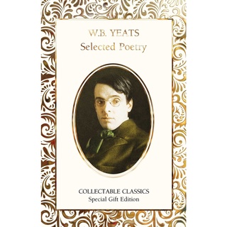 W.B. Yeats Selected Poetry Hardback Flame Tree Collectable Classics English By (author)  W.B. Yeats