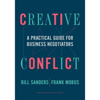 Creative Conflict: A Practical Guide for Business Negotiators Hardcover