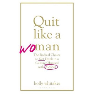 พร้อมส่ง [New English Book] Quit Like A Woman: The Radical Choice To Not Drink In A Culture Obsessed With Al