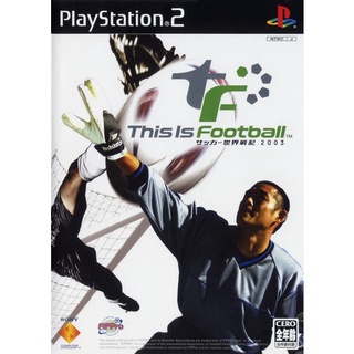 This Is Football: Soccer Sekai Senki 2003 แผ่นเกมส์ ps2