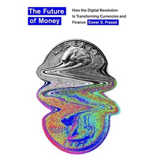 หนังสือภาษาอังกฤษThe Future of Money:How the Digital Revolution Is Transforming Currencies and Finance by Eswar S.Prasad