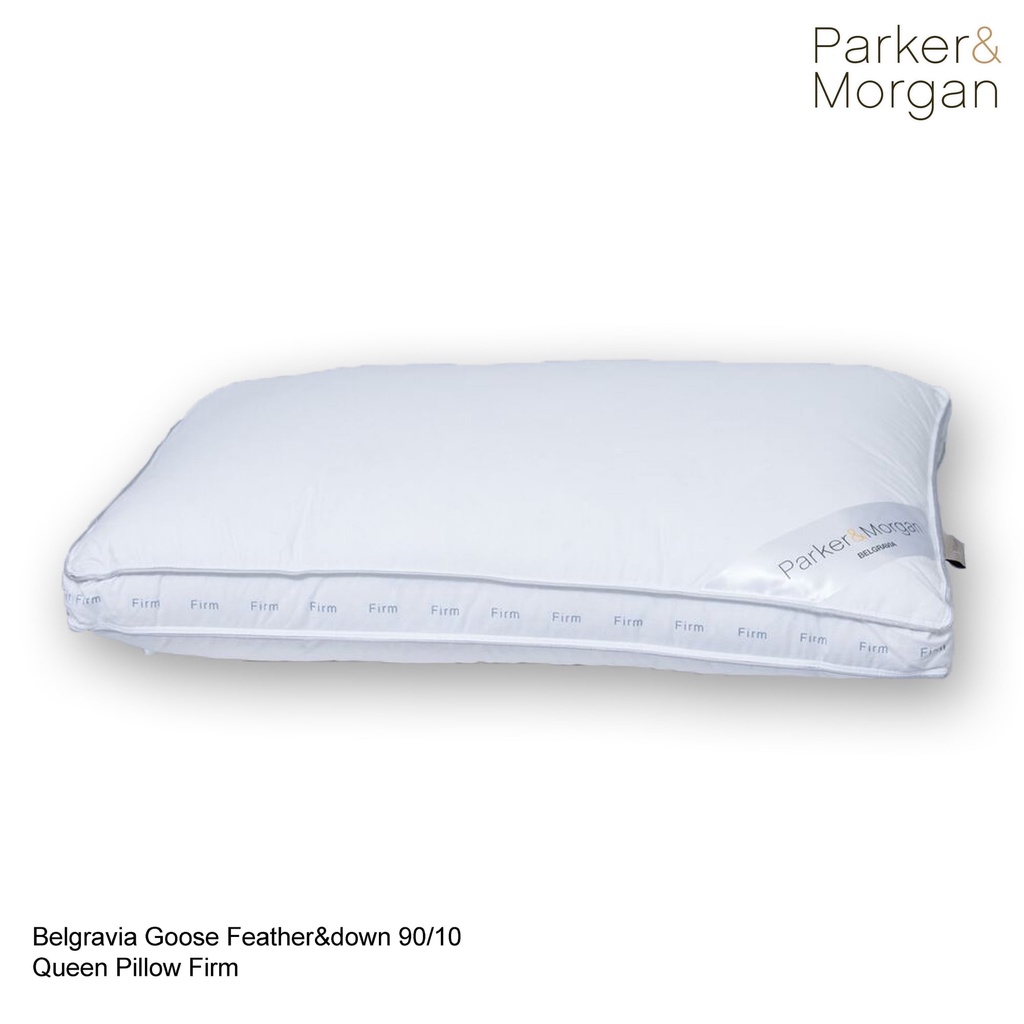 Parker&Morgan : หมอนขนห่านแท้ 100%  รุ่น เบลเกรเวีย (FIRM) ขนาดควีน : Belgravia Goose Down Queen  Pi
