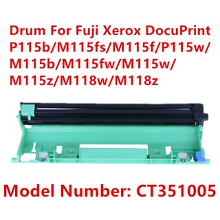 Drum ดรัม เทียบเท่ารุ่น CT351005/351005 For Fuji Xerox DocuPrint P115b/M115fs/M115f/P115w/M115b/ M115fw/M115w/M115z/M118