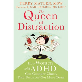 Queen of Distraction: ผู้หญิงที่มีสมาธิสั้นสามารถเอาชนะความสับสนค้นหาโฟกัสและทําได้ทั้งหมด