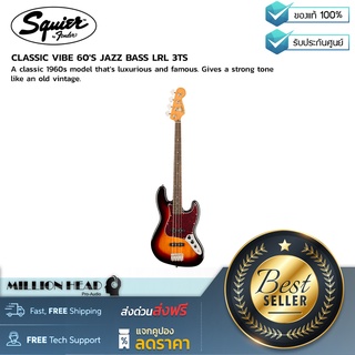 Squier : CLASSIC VIBE 60´S JAZZ BASS LRL 3TS by Millionhead (โมเดลแจ๊สเบสสุดคลาสสิคในยุค 1960)