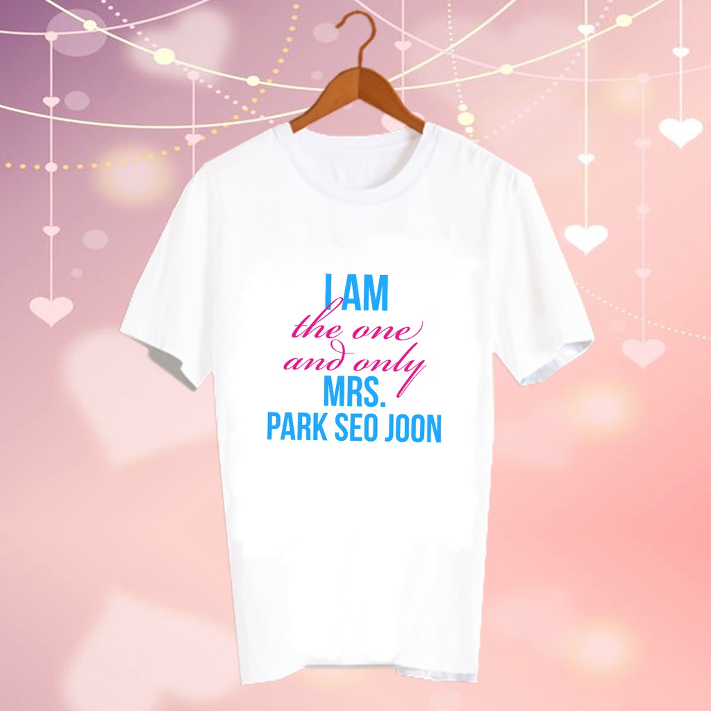 เสื้อยืดสีขาว สั่งทำ Fanmade แฟนเมด แฟนคลับ ศิลปินเกาหลี CBC33 i am the one and only Mrs park seo joon