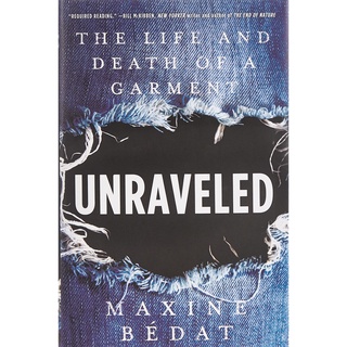 Unraveled : The Life and Death of a Garment