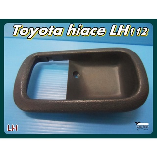 TOYOTA HIACE LH112 (LH) DOOR HANDLE SOCKET (LH) "BLACK" (1 PC.)  // เบ้ามือเปิดปะตู สีดำ ข้างซ้าย สินค้าคุณภาพดี