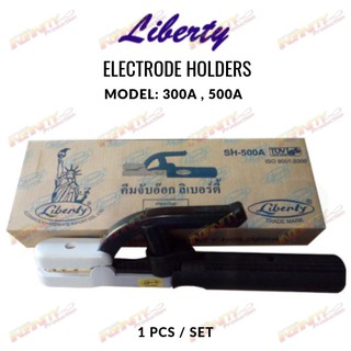 LIBERTY ELECTRODE HOLDERS คีมจับอ๊อกริเบอร์ตี้ 300A และ 500A