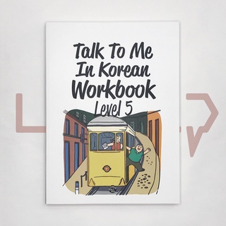 Talk To Me In Korean (TTMIK) Workbook Level 5. Korean Language