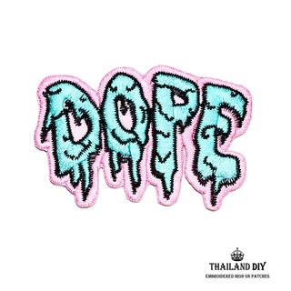 ตัวรีดติดเสื้อ งานปัก คำ สแลง DOPE แนววัยรุ่น เท่ๆ การ์ตูน ฮาๆ ตลก Funny Joke Patch wop DIY ตัวรีด อาร์มติดเสื้อ กระเป๋า